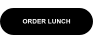ORDER LUNCH